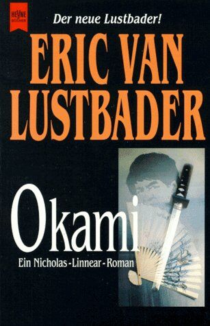 Lustbader, Eric Van - Okami. Ein Nicholas- Linnear- Roman. - Preis vom 16.10.2026 11:41:07 h