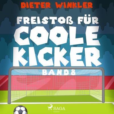 Freistoß für Coole Kicker - Band 8 - Dieter Winkler, Audio, 9788711928455