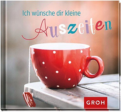 Joachim Groh - Ich wünsche dir kleine Auszeiten - Preis vom 30.09.2026 09:01:18 h