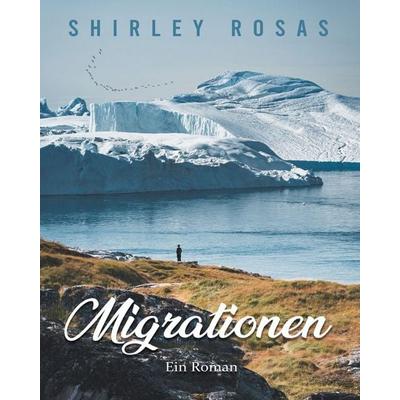 Migrationen, Taschenbuch von Shirley Rosas, Shirley Rosas, 978-1-80343-500-8