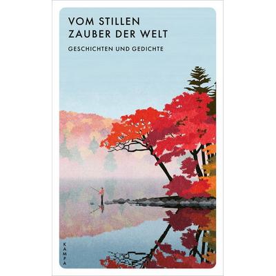Vom stillen Zauber der Welt, Taschenbuch von , Kampa Verlag