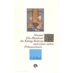 Die Abenteuer des Königs Bahram und seiner sieben Prinzessinnen, Belletristik von Ilyas Ibn-Yusuf Nizami Gangawi