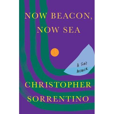 Now Beacon, Now Sea, Gebundene Ausgabe von Christopher Sorrentino, Random House N.Y., 978-1-64622-042-7