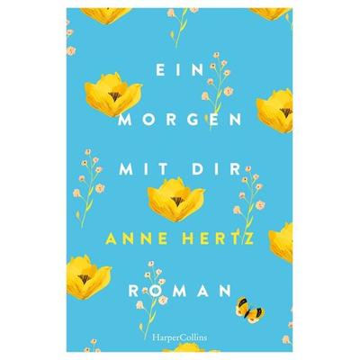 Ein Morgen mit dir, Taschenbuch von Anne Hertz, HarperCollins Taschenbuch, 978-3-365-00994-9