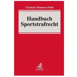 Handbuch Sportstrafrecht, Fachbücher von Jan F. Orth, Carsten Momsen, Rainer T. Momsen, Cherkeh