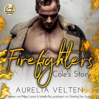 Firefighters: Cole's Story - Aurelia Velten, Audio, 9783946210962