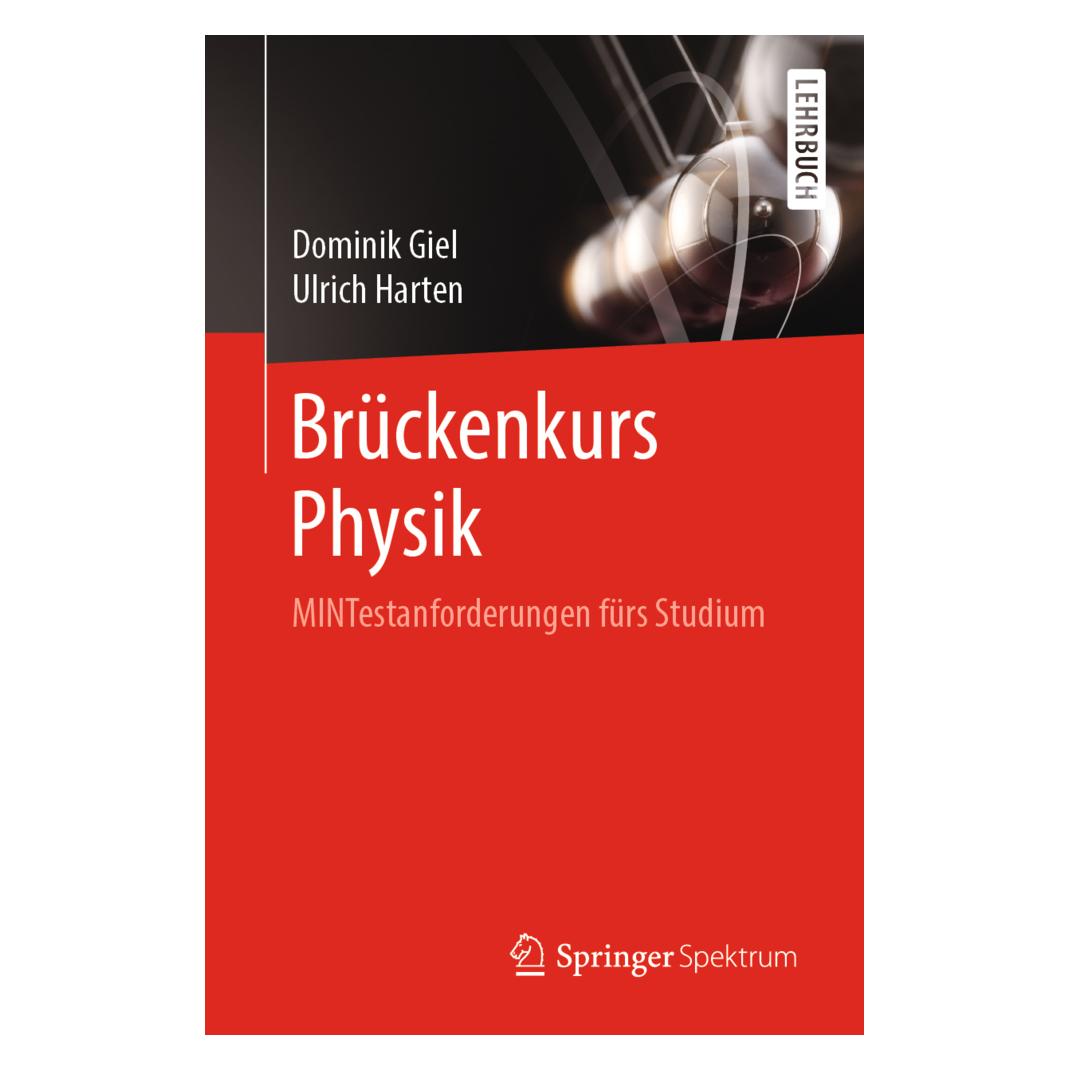 Springer Brückenkurs Physik (Deutsch, Softcover, Dominik Giel, Ulrich Harten) (35153844)