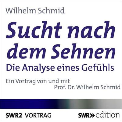 Sucht nach dem Sehnen - Wilhelm Schmid, Audio, 9783956153655