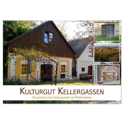 Kulturgut Kellergassen - Tradition und Geselligkeit im Weinviertel (Wandkalender 2026 DIN A2 quer), CALVENDO Monatskalender