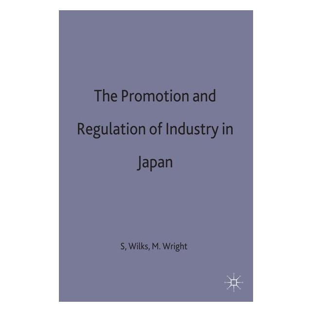Palgrave Macmillan Uk The Promotion and Regulation of Industry in Japan (Englisch, Hardcover, Maurice Wright, Stephen Wilks) (9780333547052)