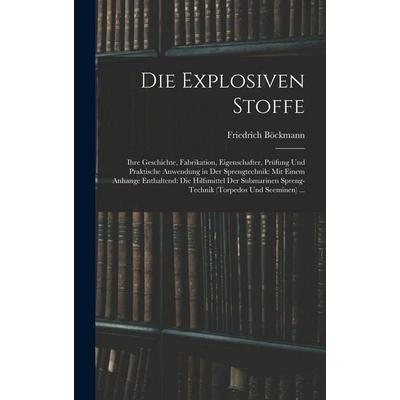 Die Explosiven Stoffe, Gebundene Ausgabe von Friedrich Böckmann, Tradd Street Press, 978-1-01-760089-6