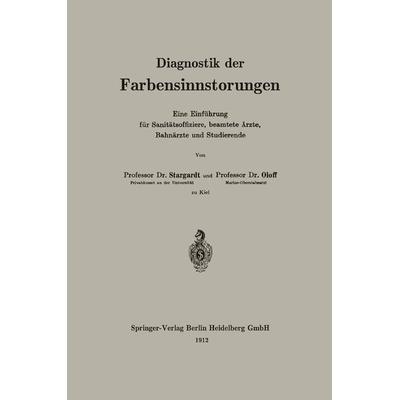 Diagnostik der Farbensinnstörungen, Taschenbuch von Oloff Stargardt, Springer Berlin, 978-3-662-32485-1