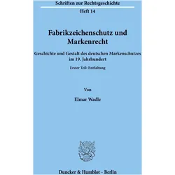 Fabrikzeichenschutz und Markenrecht., Fachbücher von Elmar Wadle