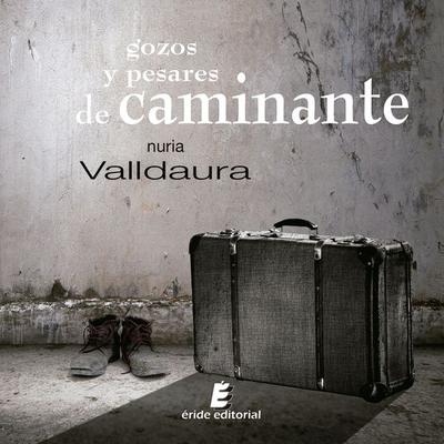 Gozos y pesares de caminante - Nuria Valladaura, Audio, 9788418848384
