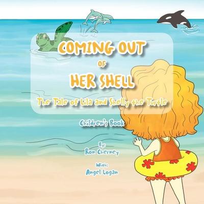 Coming Out Of Her Shell, Taschenbuch von Ron Cherney with Angel Logan, Xlibris, 978-1-4568-7141-3