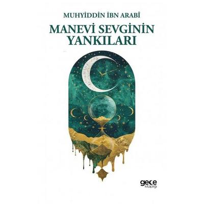 Manevi Sevginin Yankilari, Taschenbuch von Muhyiddin Ibn Arabi, Gece Kitapligi Yayinlari