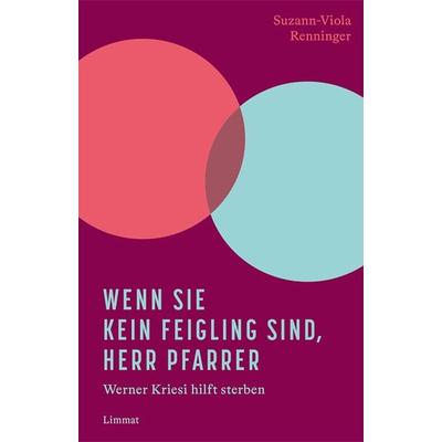Wenn Sie kein Feigling sind, Herr Pfarrer, Gebundene Ausgabe von Suzann-Viola Renninger, Limmat, 978-3-03926-017-1