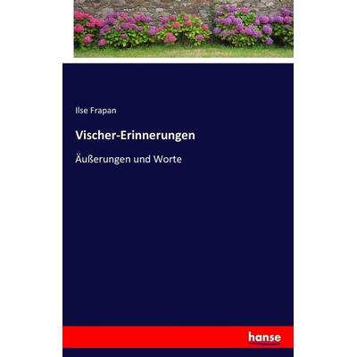 Vischer-Erinnerungen, Taschenbuch von Ilse Frapan, Hansebooks, 978-3-7411-6403-3
