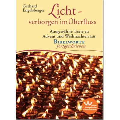 Licht – verborgen im Überfluss, Taschenbuch von Gerhard Engelsberger, Evangelischer Verlag Stuttgart, 978-3-945369-47-0