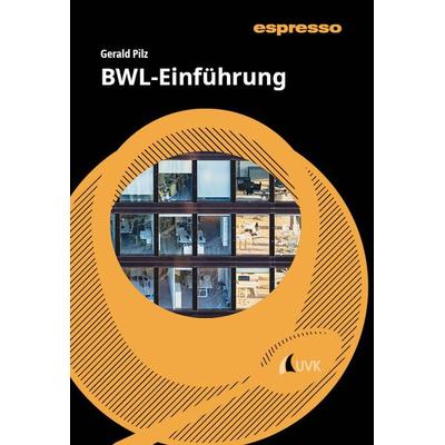 BWL-Einführung, Taschenbuch von Gerald Pilz, Uvk, 978-3-381-11151-0
