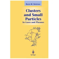 Clusters and Small Particles, Fachbücher von Boris M. Smirnov
