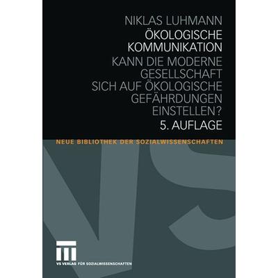 Ökologische Kommunikation, Taschenbuch von Niklas Luhmann, VS Verlag für Sozialwissenschaften, 978-3-531-16145-7