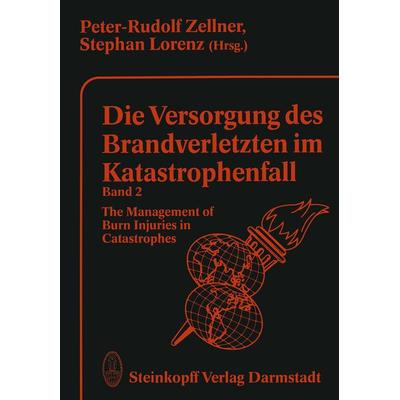 Die Versorgung des Brandverletzten im Katastrophenfall Band 2, Taschenbuch von , Steinkopff, 978-3-642-72471-8