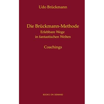 Die Brückmann-Methode, Taschenbuch von Udo Brückmann, BoD – Books on Demand, 978-3-7534-4358-4