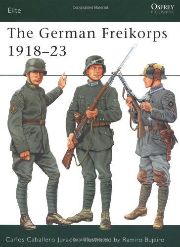 Carlos Jurado - The German Freikorps 1918-23 (Elite) - Preis vom 30.09.2026 09:01:18 h