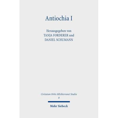 Antiochia I, Gebundene Ausgabe von , Mohr Siebeck, 978-3-16-163900-5