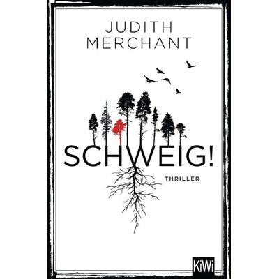Schweig!, Taschenbuch von Judith Merchant, Kiepenheuer & Witsch
