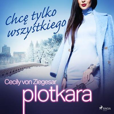Plotkara 3: Chcę tylko wszystkiego - Cecily Ziegesar, Audio, 9788726695502