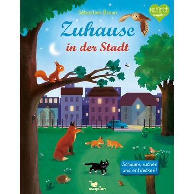 Zuhause in der Stadt, Gebundene Ausgabe von Sébastien Braun, Magellan, 978-3-7348-1565-2