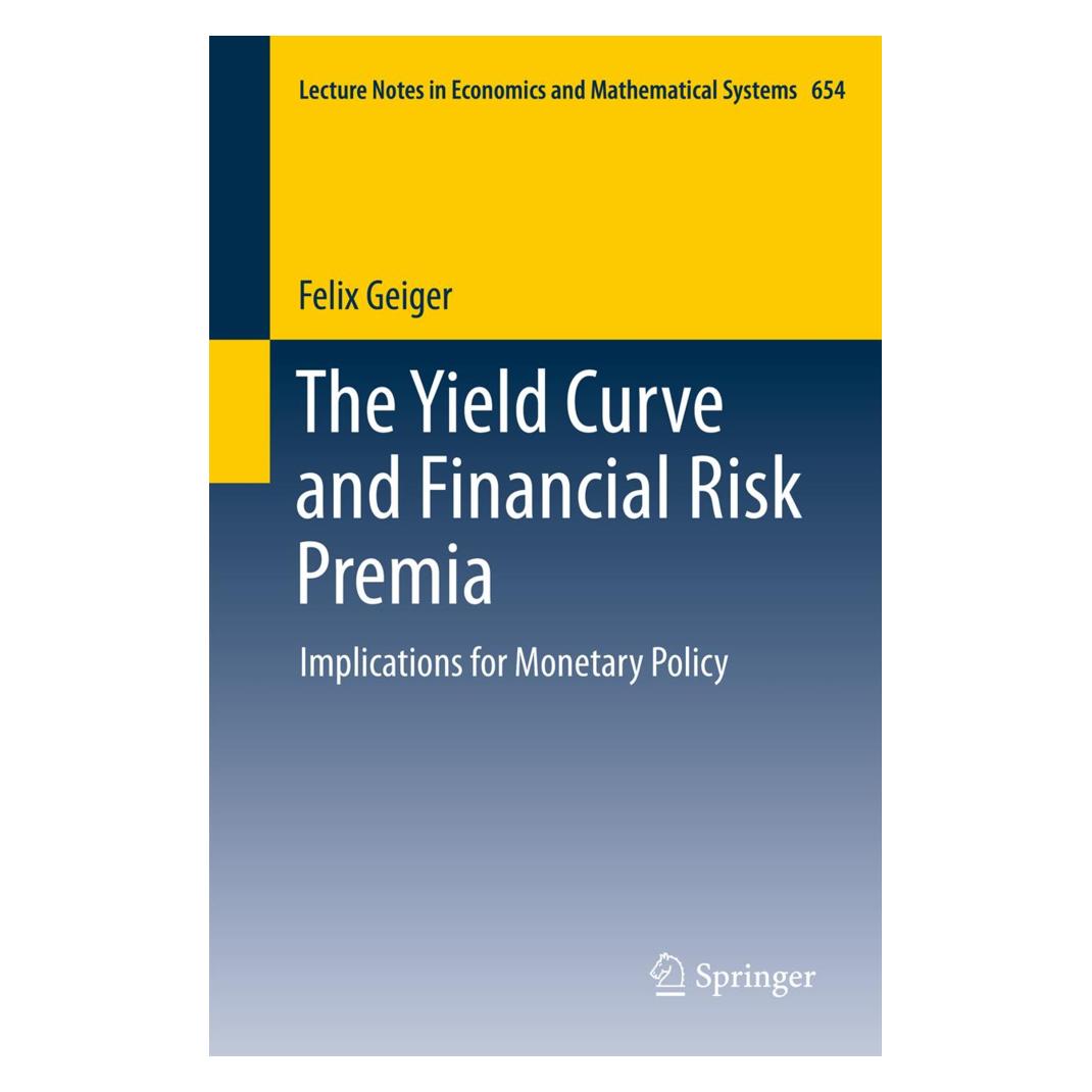 Springer The Yield Curve and Financial Risk Premia (Englisch, Softcover, Felix Geiger) (55397923)