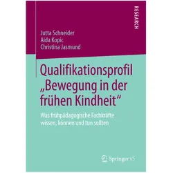 Qualifikationsprofil "Bewegung in der frühen Kindheit, Fachbücher von Christina Jasmund, Jutta Schneider, Aida Kopic