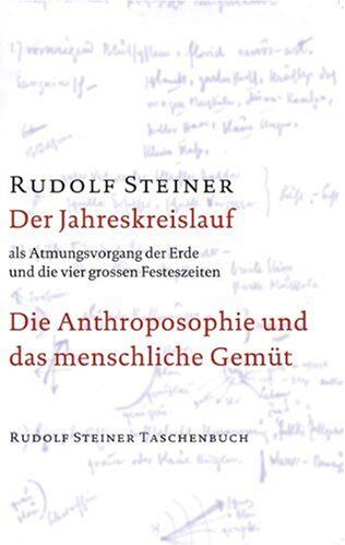 Rudolf Steiner - Der Jahreskreislauf als Atmungsvorgang der Erde und die vier großen Festeszeiten: Die Anthroposophie und das menschliche Gemüt. Neun Vorträge, gehalten 1923 in Dornach und Wien - Preis vom 09.10.2026 07:28:09 h