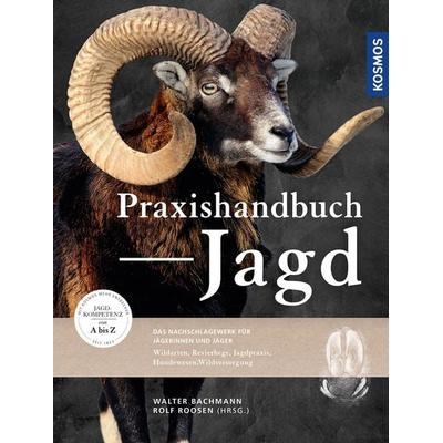 Praxishandbuch Jagd, Gebundene Ausgabe von Walter Bachmann,Rolf Roosen, Kosmos, 978-3-440-16924-7