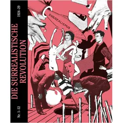 Die surrealistische Revolution, Belletristik von Christian Driesen, Milena Adam, Nicola Denis, André Hansen, Arabel Summent, Tim Trzaskalik, Unda Hörner, Bernd Schwibs, Benjamin Dittmann-Bieber