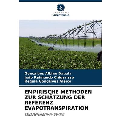 Empirische Methoden Zur Schätzung der Referenz-Evapotranspiration, Taschenbuch von Gonçalves Albino Dauala,João Raimundo Chigarisso,Regina Gonçalves