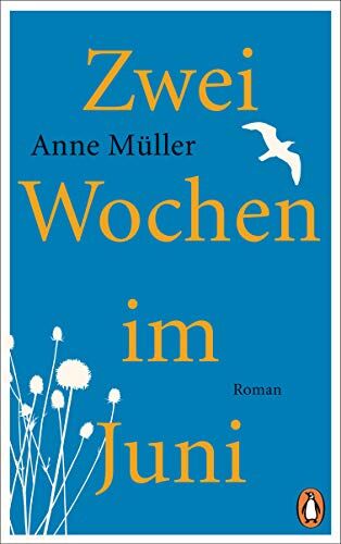 Anne Müller - Zwei Wochen im Juni: Roman - Preis vom 01.10.2026 17:08:56 h