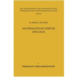Mathematische Gesetze der Logik I, Fachbücher von H. Arnold Schmidt