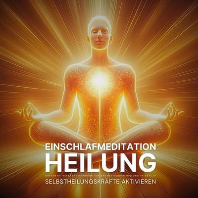 Einschlafmeditation Heilung - Patrick Lynen, Audio, 4099995400106