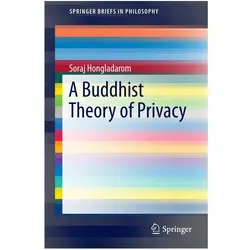 A Buddhist Theory of Privacy, Fachbücher von Soraj Hongladarom