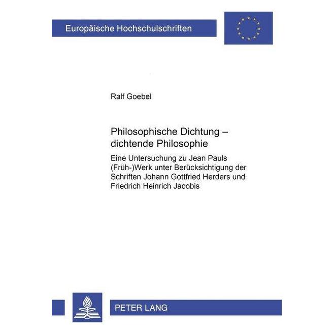 Peter Lang Philosophische Dichtung - dichtende Philosophie (Deutsch, Softcover, Ralf Goebel) (7250563)