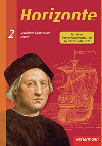 Ulrich Baumgärtner - Horizonte - Geschichte für Gymnasien in Hessen und im Saarland- Ausgabe 2013: Schülerband 2 - Preis vom 05.10.2026 03:47:11 h