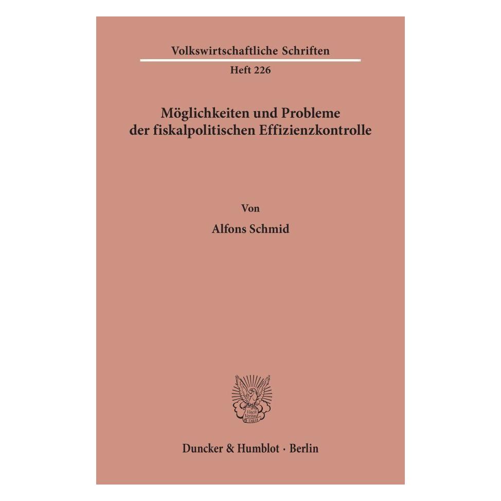 Duncker & Humblot Möglichkeiten und Probleme der fiskalpolitischen Effizienzkontrolle. (Deutsch, Softcover, Alfons Schmid) (55344160)