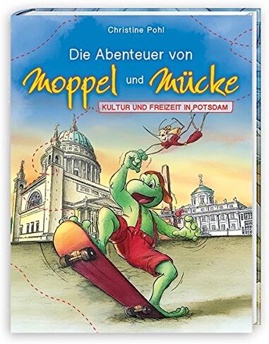 Christine Pohl - Die Abenteuer von Moppel und Mücke: Kultur und Freizeit in Potsdam - Preis vom 11.10.2026 03:10:56 h