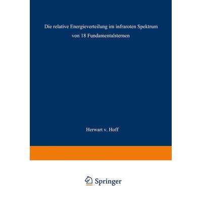 Die relative Energieverteilung im infraroten Spektrum von 18 Fundamentalsternen, Taschenbuch von Herwart Hoff, Springer Berlin, 978-3-662-40924-4