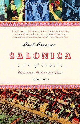 Mark Mazower - Salonica, City of Ghosts: Christians, Muslims and Jews 1430-1950 - Preis vom 09.10.2026 07:28:09 h