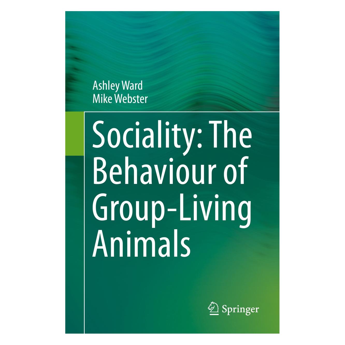 Springer Ward:Sociality: The Behaviour of Group- (Englisch, Hardcover, Ashley Ward, Mike Webster) (9783319285832)